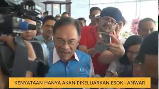 Kenyataan hanya akan dikeluarkan esok - Anwar Ibrahim