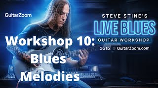 Steve Stine Live Blues Guitar Workshop #10: Blues Melodies
