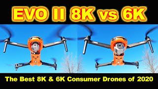 EVO II 8k and 6k are the BEST consumer 4k+ drones in the year 2020. Which one should you buy?