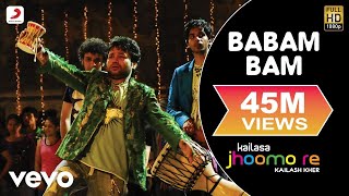 Babam Bam - Kailash Kher|Official Video|Kailasa Jhoomo Re|Kailasa|Paresh,Naresh