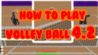 [ Roblox : Volley Ball 4.2 ] How to Play [ วิธีเล่นVolley Ball 4.2 เบื้องต้น ]