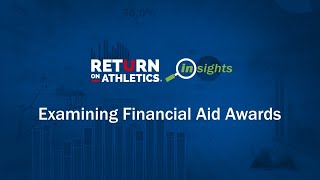 Return on Athletics® (ROA) Insights - Demo Series: Examining Financial Aid Awards