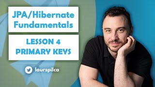 JPA/Hibernate Fundamentals 2023 - Lesson 4 - Primary keys