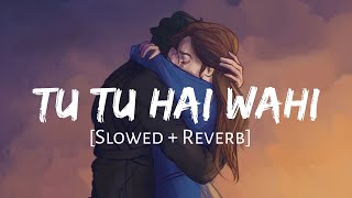 Tu Tu Hai Wahi Dil Ne Jise Apna Kaha [Slowed + Reverb] - Yeh Vaada Raha | Kishore Kumar | Lofi Vibes