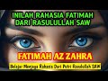 INILAH RAHASIA FATIMAH DARI RASULULLAH SAW❗❗ FATIMAH AZ ZAHRA Belajar Menjaga Rahasia darinya