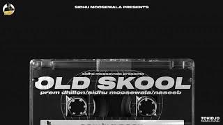 OLD SKOOL : Sidhu Moosewala | Prem Dhillon |(official video | Naseeb | Latest Punjabi song 2020