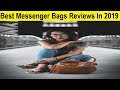 Top 3 Best Messenger Bags Reviews In 2020