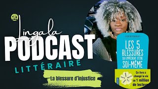 LA BLESSURE D'INJUSTICE PODCAST LITTÉRAIRE LINGALA