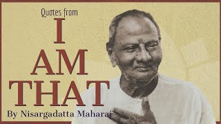 Quotes from ‘I Am That’ by Nisargadatta Maharaj