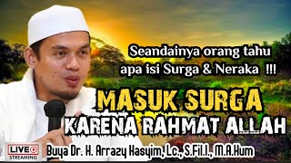 MASUK SURGA KARENA RAHMAT ALLAH - BUYA ARRAZY HASYIM