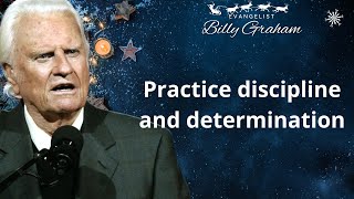 Practice Discipline And Determination - Billy Graham Sermon 2024