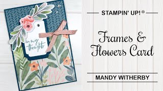 Frames & Flowers Card | Stampin' Up!®