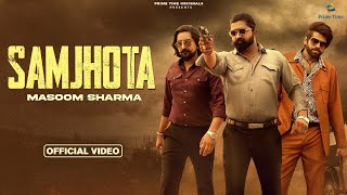 SAMJHOTA By Masoom Sharma Ft. @monty_sehrawat.  Kay D | New Haryanvi Songs 2024