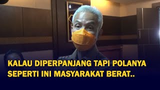 Soal Perpanjang PPKM Darurat, Ganjar: Kalau Polanya Seperti Ini Masyarakat Berat..