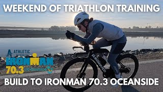 Road to Ironman 70.3 Oceanside - Full weekend of training