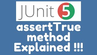 JUnit 5 Assertions - assertTrue method