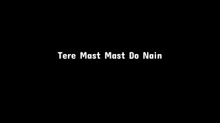 🥰 Tere Mast Mast Do Nain 💖 Black Screen Lyrics Whatsapp Status | Hindi Black Screen Lyrics Status |