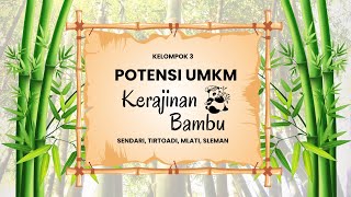 [ POTENSI UMKM ] Kerajinan Bambu Dusun Sendari, Tirtoadi, Mlati, Sleman | KELOMPOK 3 MANAJEMEN UMKM