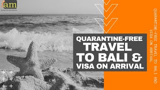 Quarantine Free Travel To Bali And Visa On Arrival