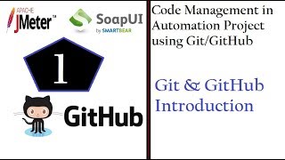 Code Management (SoapUI & JMeter) - GIt & GitHub Introduction