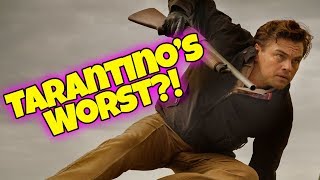 Tarantino's WORST? | ONCE UPON A TIME IN HOLLYWOOD