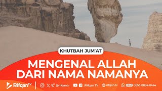 Mengenal Allah Dari Nama namaNya - Ustaz Burhanuddin