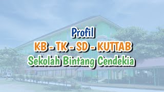 VIDEO PROFIL SEKOLAH BINTANG CENDEKIA