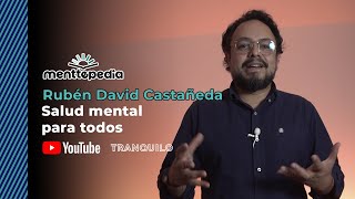 La Importancia de la Salud Mental: Una Conversación con Rubén Castañeda | @menttepedia