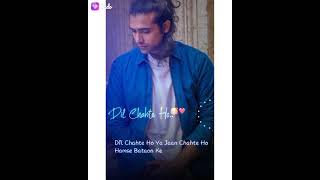Dil Chahte Ho yaaa Jaan Chahte Ho💙Sad song of Jubin Nautiyal🥺😘 (lyrical watsapp status) 👈🏻😘