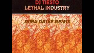 Tiesto   Lethal Industry Dima Drive Remix