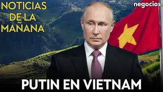 NOTICIAS DE LA MAÑANA | Putin llega a Vietnam, Israel más dentro de Rafah y China se mantiene