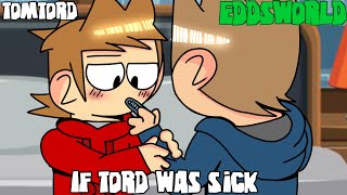 If Tord was Sick|EddsWorld|Skit|TomTord AU