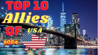 Top 10 Allies Countries Of 🇺🇸USA. Countries that Love \u0026 Support USA(2024).