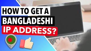 BANGLADESHI IP ADDRESS 🇧🇩🔴 : How to Obtain an IP Address from Bangladesh Abroad in 2023 [LEGAL] ✅🔥
