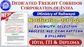 DFCCIL Recruitment 2025, DFCCIL New Vacancy, Full Notification, Eligibility, Railway DFCCIL Vacancy