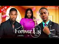 FOREVER US (New Movie) Clinton Joshua, Victory Michael, Ella Idu Latest 2024 Nollywood Movie