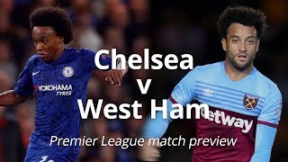 Chelsea v West Ham - Premier League Match Preview