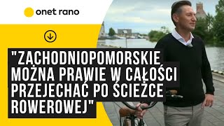 Olgierd Geblewicz: Zachodniopomorskie można prawie w całości przejechać po ścieżce rowerowej