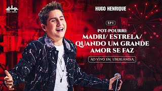 Hugo Henrique - Pot-Pourri: Madri / Estrela / Quando Um Grande Amor Se Faz | DVD Sem Filtro