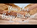 Your Love Brings Me Home - Angela Trupiano David - Lyric Video