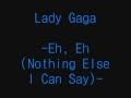 Eh, Eh (Nothing Else I Can Say) - Lady Gaga (Lyrics)