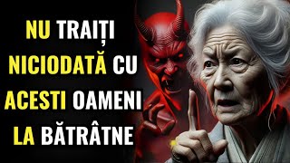 NU TRAIȚI CU ACEȘTI OAMENI la BĂTRÂNEȘTEA TA - Înțelepciunea pentru a trăi