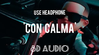 Con Calma (8D Audio) || Daddy Yankee & Snow || Echo sound