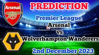 Arsenal vs Wolverhampton Wanderers Prediction and Betting Tips | 2nd December 2023