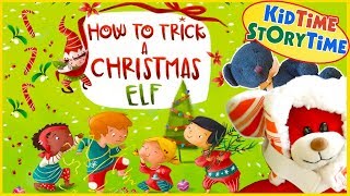 How to Trick a Christmas Elf 🎄 Funny Christmas Story | Kids Books Read Aloud