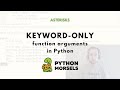 Keyword only function arguments Python