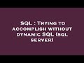 SQL : Trying to accomplish without dynamic SQL (sql server)