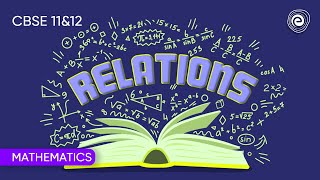 Relations | Mathematics | CBSE Class 11 | Embibe: Achieve CBSE Class 11&12