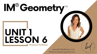 Unit 1 Lesson 6 Practice Problems IM® GeometryTM authored by Illustrative Mathematics®