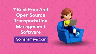 7 Best Free And Open Source Transportation Management Software